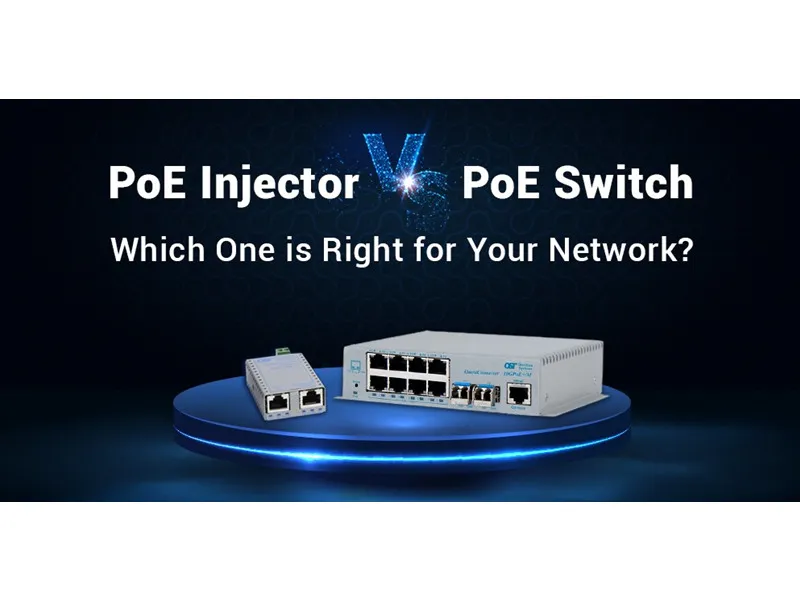 Poe Injector vs. Poe Switch: Vilken är rätt för ditt nätverk?